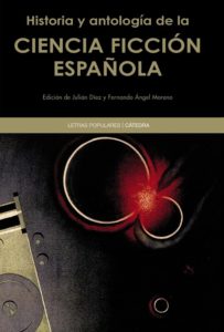 Historia y antología de la ciencia ficcion española